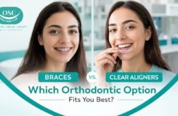 Braces vs. Clear Aligners: Which Orthodontic Option Fits You Best?